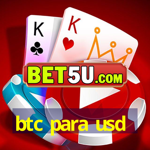 btc para usd